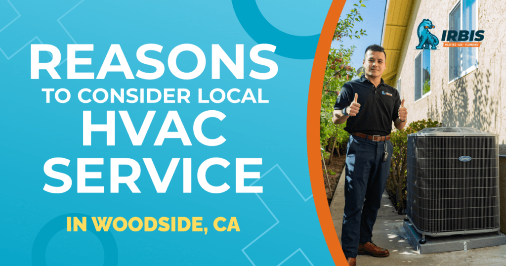 Reasons to Consider Local HVAC Service in Woodside, CA Graphic